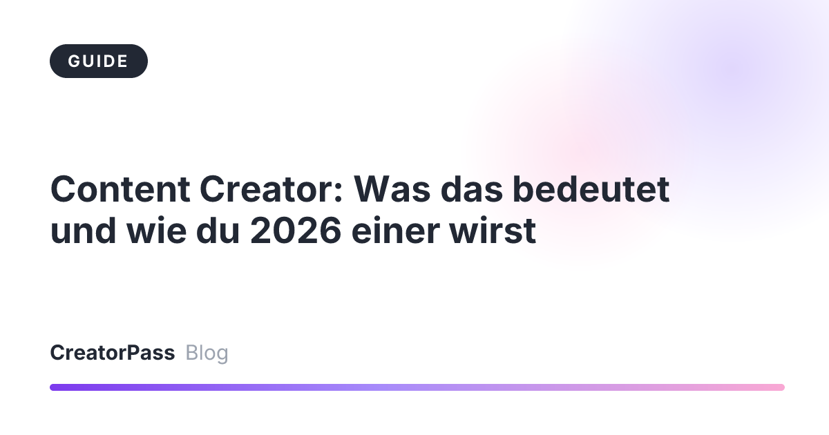 Content Creator: Was das bedeutet und wie du 2026 einer wirst