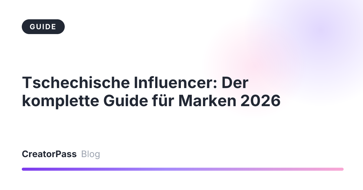 Tschechische Influencer: Der komplette Guide für Marken 2026