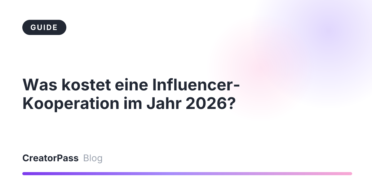 Was kostet eine Influencer-Kooperation im Jahr 2026?