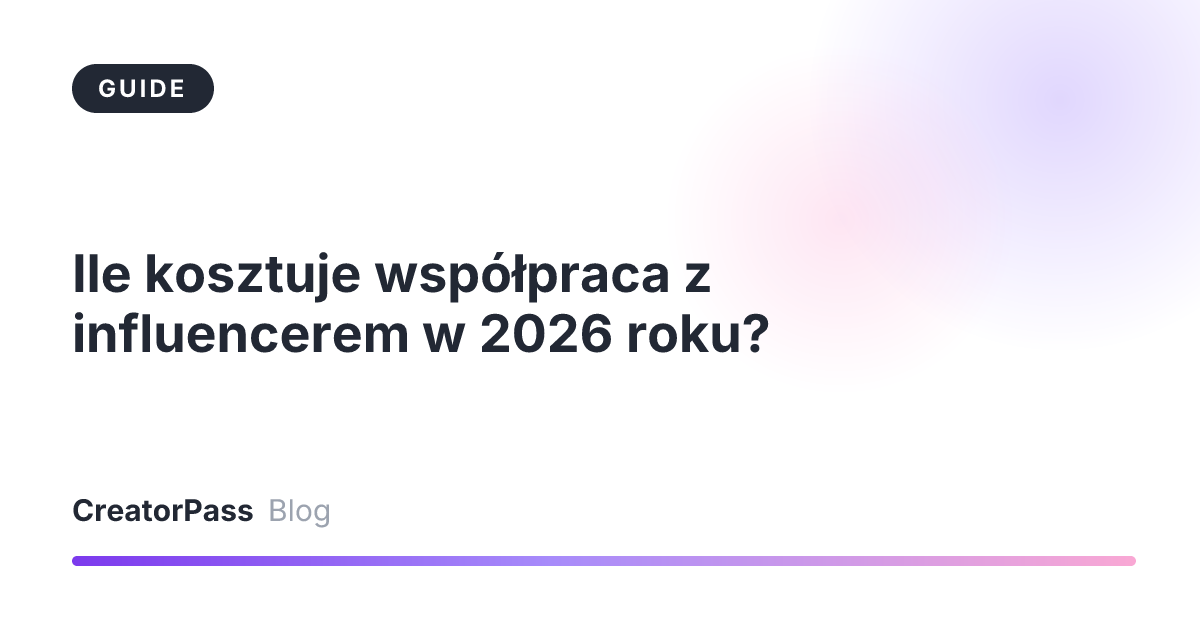 Ile kosztuje współpraca z influencerem w 2026 roku?
