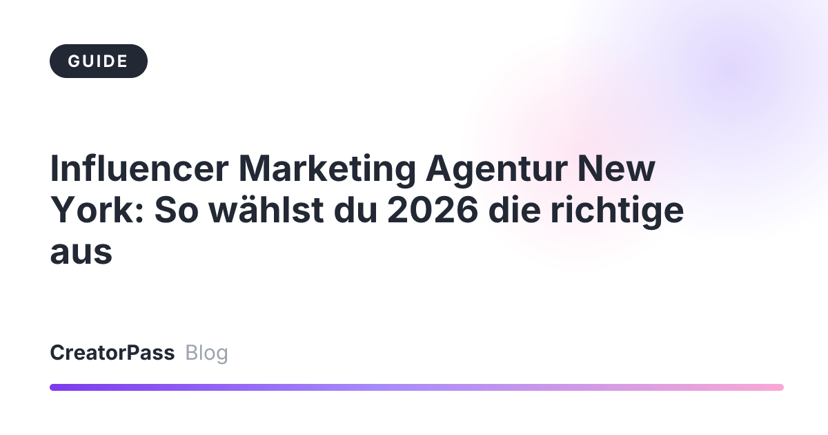 Influencer Marketing Agentur New York: So wählst du 2026 die richtige aus