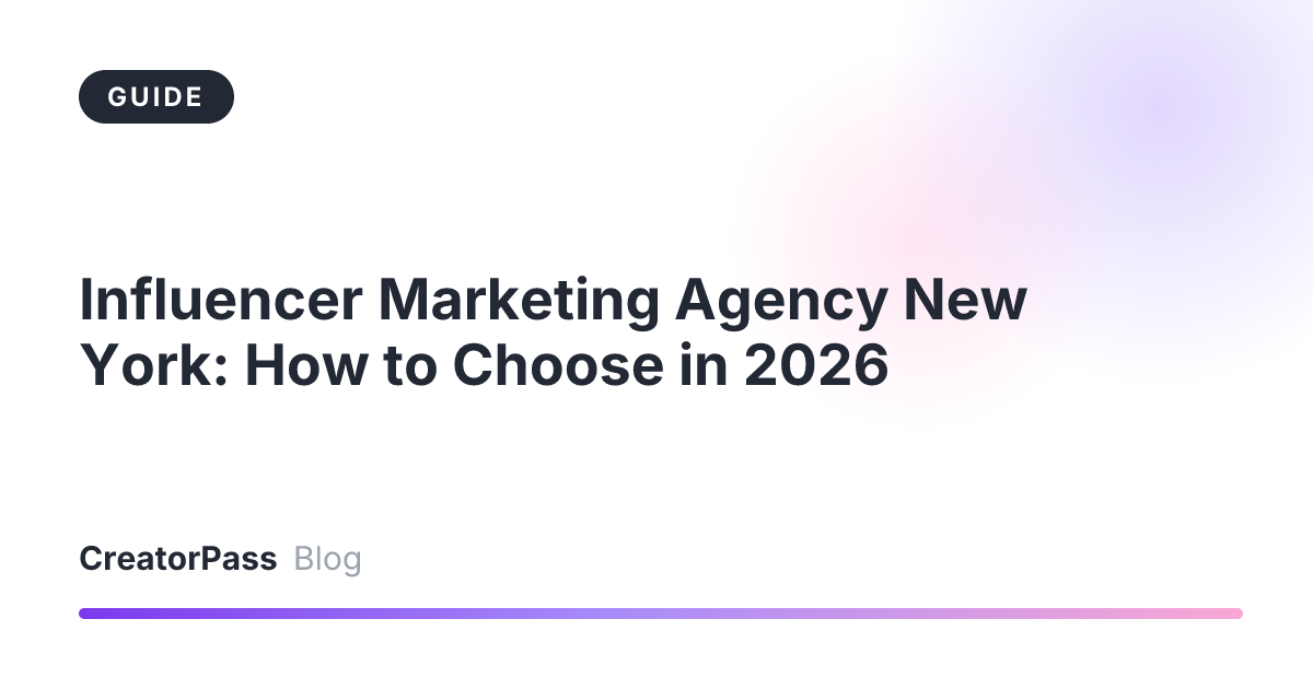 Influencer Marketing Agency New York: How to Choose in 2026