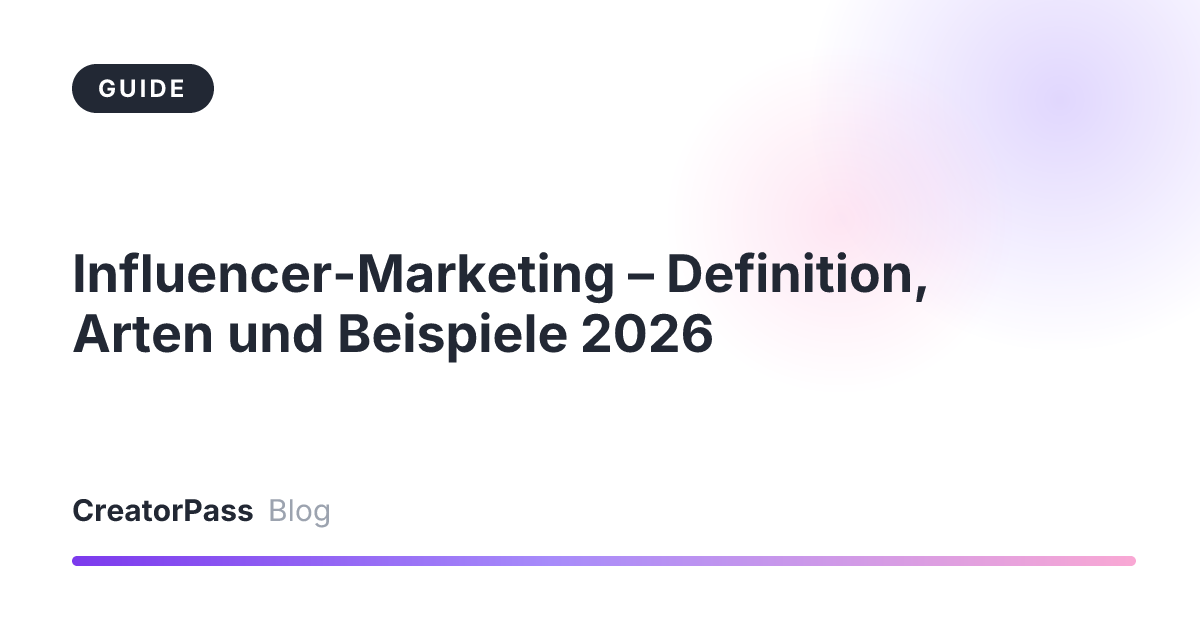 Influencer-Marketing – Definition, Arten und Beispiele 2026