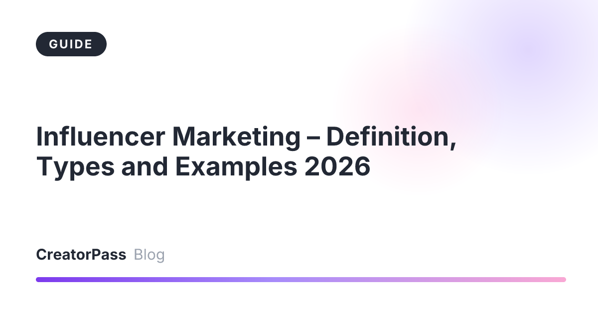 Influencer Marketing – Definition, Types and Examples 2026