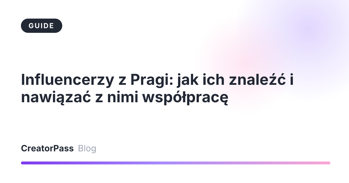 Influencerzy z Pragi: jak ich znaleźć i nawiązać z nimi współpracę