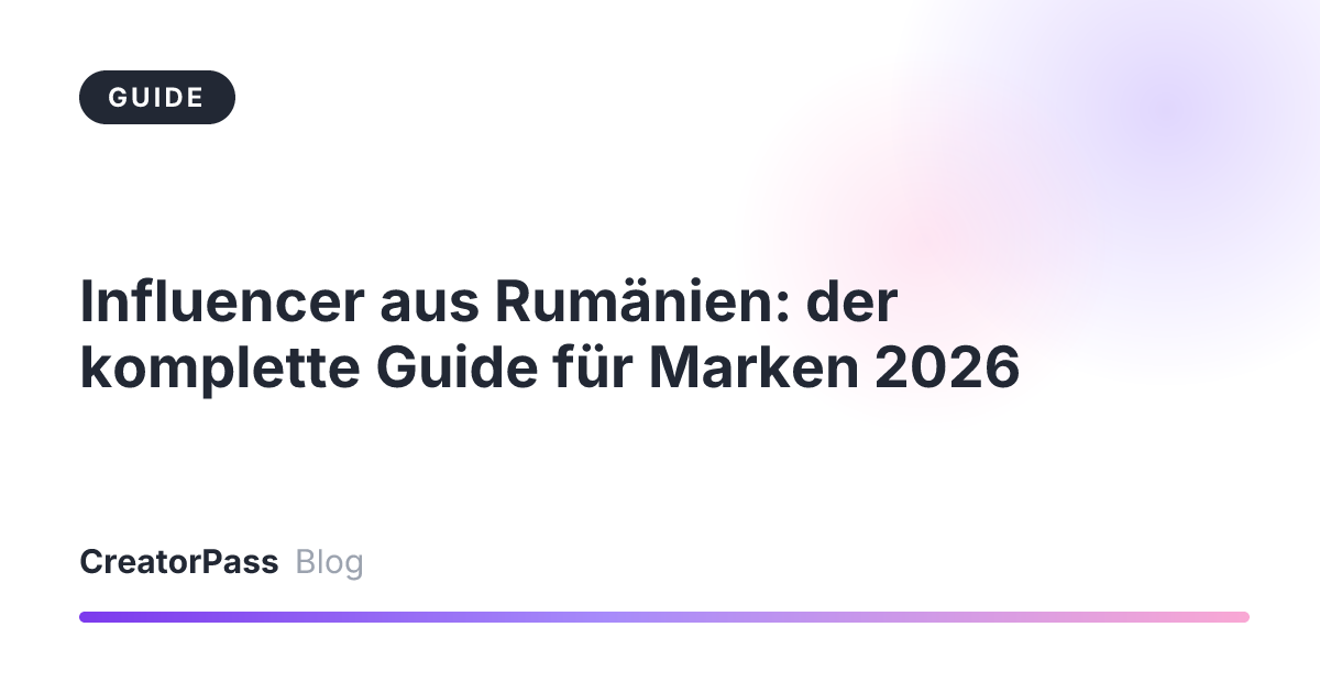 Influencer aus Rumänien: der komplette Guide für Marken 2026