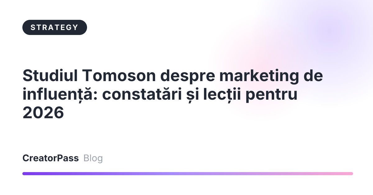 Studiul Tomoson despre marketing de influență: constatări și lecții pentru 2026