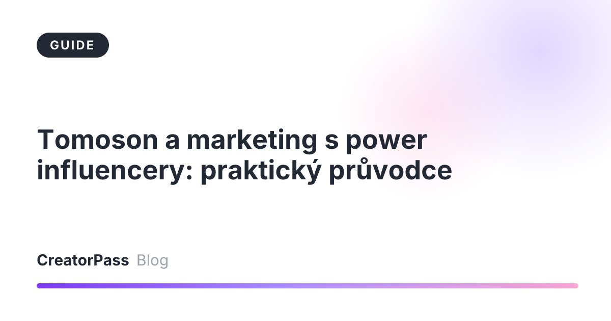 Tomoson a marketing s power influencery: praktický průvodce