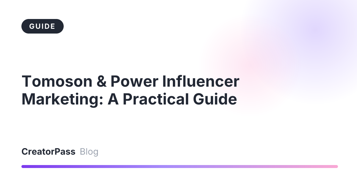 Tomoson & Power Influencer Marketing: A Practical Guide