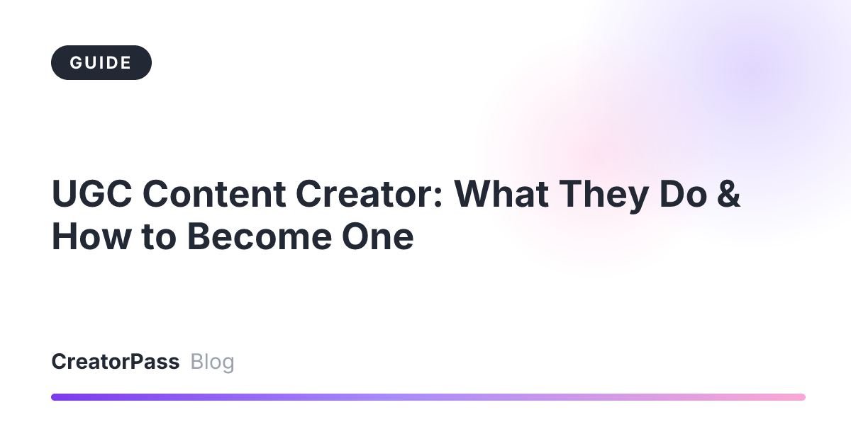 UGC Content Creator: What They Do & How to Become One