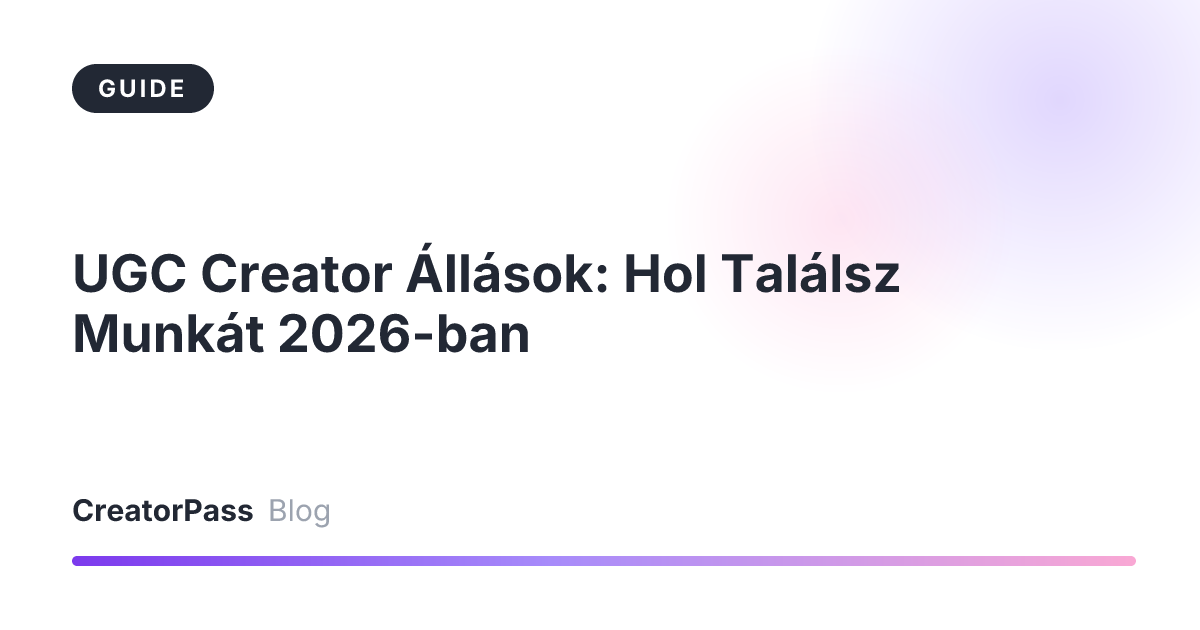 UGC Creator Állások: Hol Találsz Munkát 2026-ban