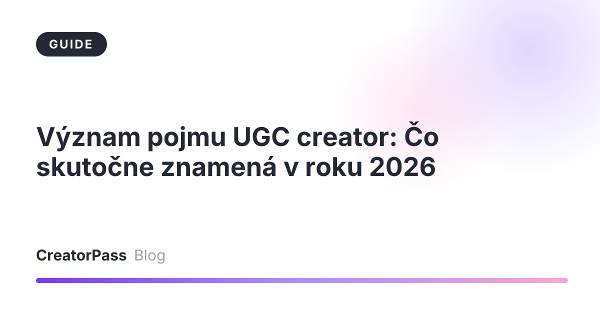 Význam pojmu UGC creator: Čo skutočne znamená v roku 2026