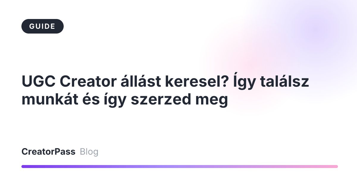 UGC Creator állást keresel? Így találsz munkát és így szerzed meg