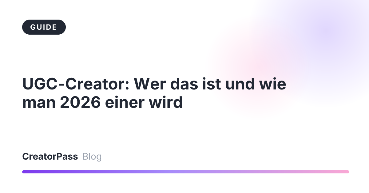 UGC-Creator: Wer das ist und wie man 2026 einer wird