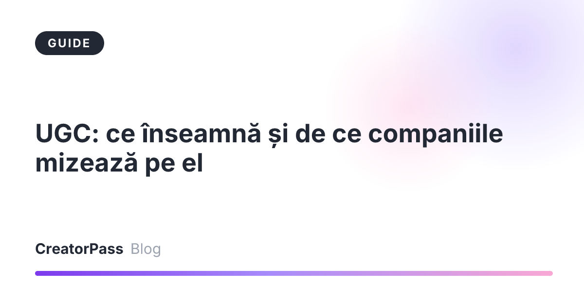 UGC: ce înseamnă și de ce companiile mizează pe el