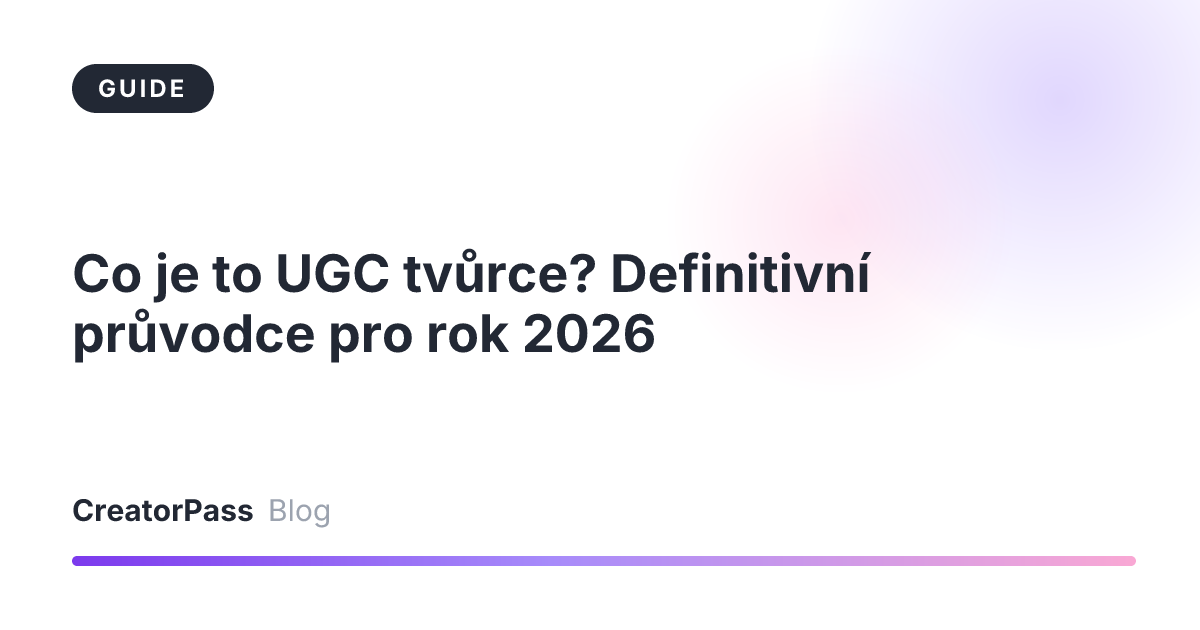 Co je to UGC tvůrce? Definitivní průvodce pro rok 2026