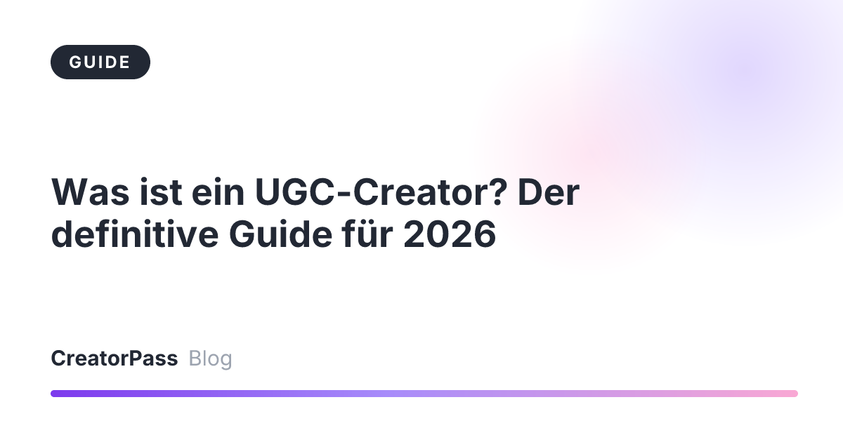 Was ist ein UGC-Creator? Der definitive Guide für 2026