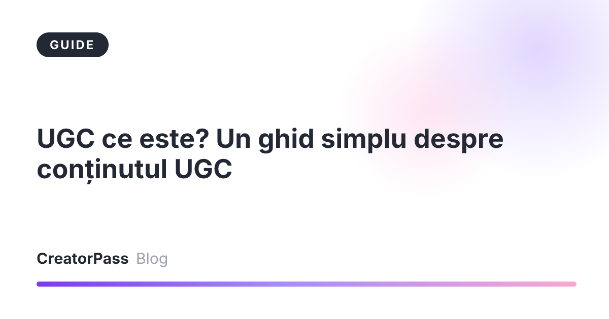 UGC ce este? Un ghid simplu despre conținutul UGC