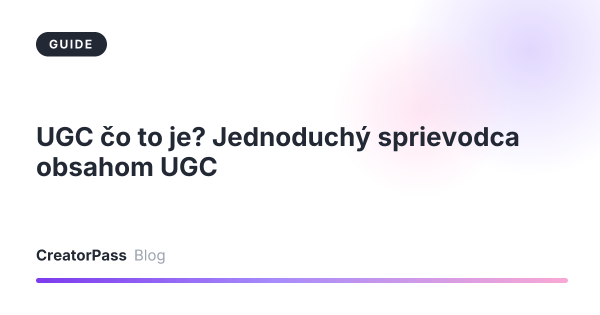 UGC čo to je? Jednoduchý sprievodca obsahom UGC